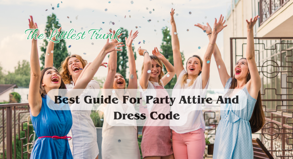 best-guide-for-party-attire-and-dress-code-the-littlest-trunk