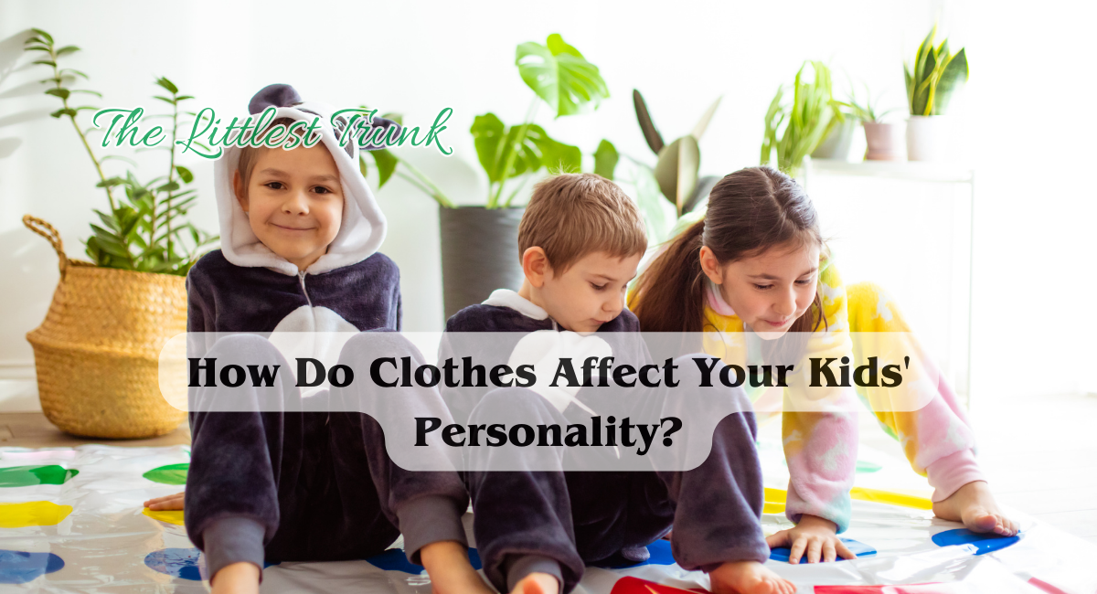 How Do Clothes Affect Your Kids' Personality